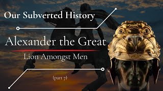Alexander The Great - Lion Amongst Men