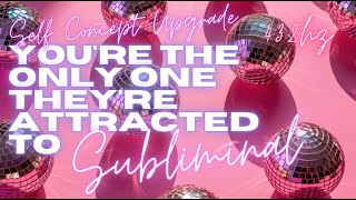 YOU'RE THE ONLY ONE THEY'RE ATTRACTED TO (SELF CONCEPT SP SUBLIMINAL)