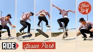 How-To Skateboarding: Half Cab Body Varial with Jason Park