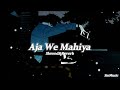 Aaja We Mahiya (Slowed + Reverb) | Imran Khan | Unforgettable | SmMusic