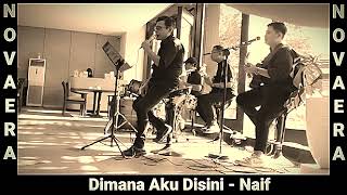 Dimana Aku Disini - Naif