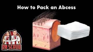 How to Pack an Abscess