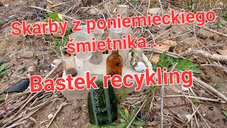 Skarby z poniemieckiego śmietnika Bastek #recykling