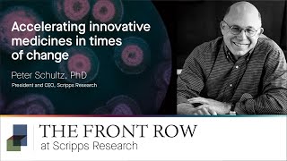 Accelerating Innovative Medicines in Times of Change: Front Row Lecture with Peter Schultz, PhD