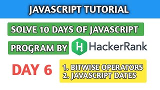 #6 JavaScript Tutorials | Bitwise Operators in JavaScript | JavaScript Dates
