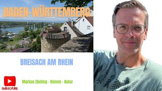 Breisach am Rhein I Stadttour 4K Stadtrundgang I Naturgarten Kaiserstuhl I City-Tour 🏰