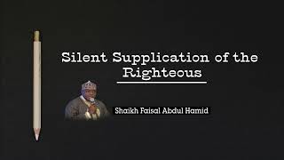 Silent Supplication Of The Righteous Vol 2 by Shaikh Faisal Abdul Hamid