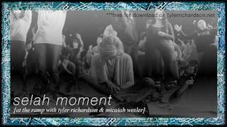 SELAH MOMENT // SOAKING MUSIC // TYLER RICHARDSON