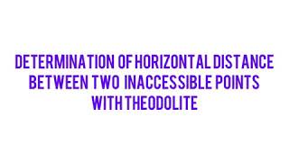 Determination of Horizontal distance between two inaccessible points with theodolite