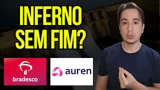 Isso eu nunca ensinei no canal | Auren Energia Aure3 e Bradesco Bbdc4 em inferno sem fim?