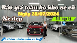 Báo giá toàn bộ kho xe cũ mới nhất ngày 28/07/2024 giá cả hợp lý