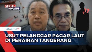 [FULL] Pagar Laut Dibongkar, Siapa Pelakunya? Begini Respons DPR \u0026 Kuasa Hukum LP3HI | PAGAR LAUT