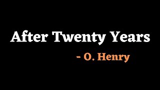 After 20 years summary in English | O Henry | Explanation and Analysis