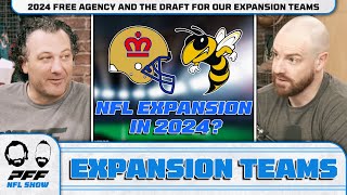 2024 Free Agency and The Draft for our Expansion teams | PFF NFL Show