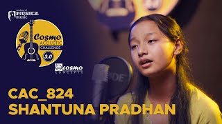 Namana Laaj Yastari  Prem Dhoj Pradhan performed by Shantuna Pradhan | Cosmo Acoustic Challenge