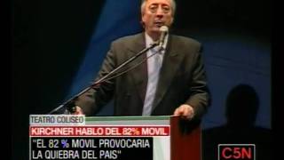 C5N - NESTOR KIRCHNER HABLO DEL 82% MOVIL