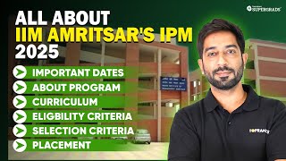 All About IIM Amritsar IPM 2025: Important Dates, Course Structure, Fees, Eligibility \u0026 Placements 🎯