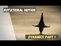 Rotational Motion | Dynamics Part 1