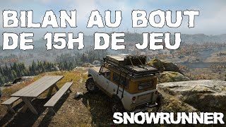 SNOWRUNNER : LE BILAN APRES 15H DE JEU !