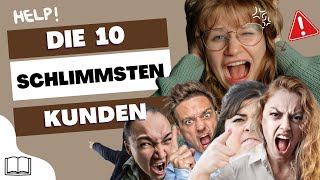 DIE 10 SCHLIMMSTEN KUNDEN(Im Einzelhandel