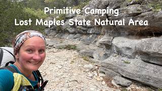 Primitive Camping at Lost Maples State Natural Area