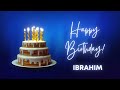 IBRAHIM Happy birthday song | Happy Birthday IBRAHIM | IBRAHIM Happy birthday to You