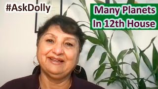 #AskDolly - Many Planets In 12th House. How Do We Interpret This?