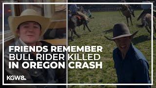 Friends remember bull rider killed in crash after competing in Pendleton Round-Up