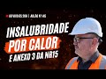 Como caracterizar ou descaracterizar a insalubridade por calor (anexo 3 da NR15) | Aulão 145