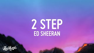 Ed Sheeran - 2step (Lyrics) ft. Lil Baby
