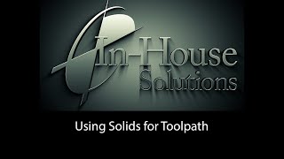 Using Solids For Toolpath