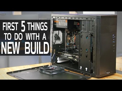First 5 Things to Do with a New PC Build First 5 Things to Do with a New PC Build