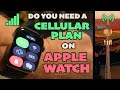 Do you need a Cellular Plan on the Apple Watch Series 7⌚️