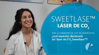 Dra. Laura Porrúa | Qué destacaría del láser de CO2 Sweetlase™