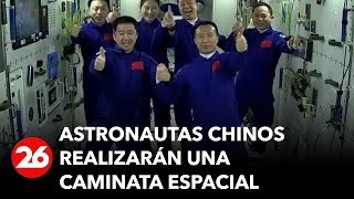 Astronautas de la nave china Shenzhou-15 realizarán una caminata espacial