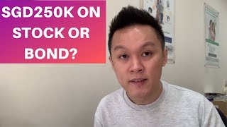 SGD250,000 Choose Singapore Bluechip Stock or Bond?