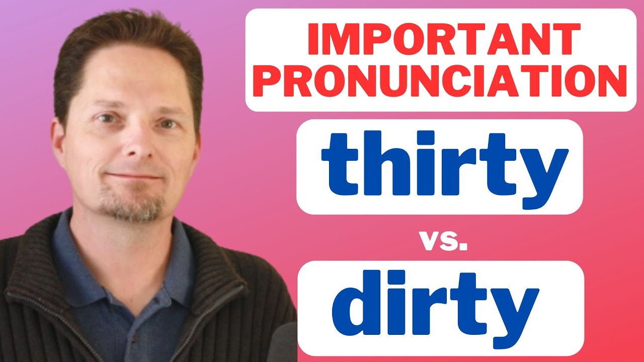 HOW TO PRONOUNCE "THIRTY" / "DIRTY"/AMERICAN ACCENT TRAINING/AMERICAN ...