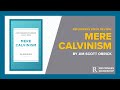 Reformers Book Review - Mere Calvinism