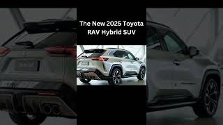 The New 2025 Toyota RAV Hybrid SUV