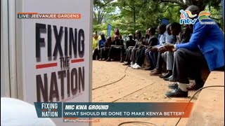 Mic Kwa Ground EP1 At Jeevanjee: What's Wrong With Kenya? #FixingTheNationNTV