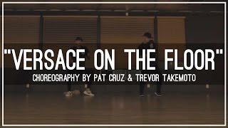 Bruno Mars "Versace on the Floor" | Choreography by Pat Cruz & Trevor Takemoto