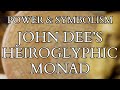 John Dee - The Monas Heiroglyphica - Part III - Metaphysical Power & Symbolism