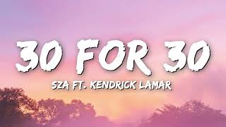 SZA ft. Kendrick Lamar - 30 For 30 (Lyrics)