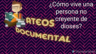 Ateos (3) ¿por que soy Ateo? Documental