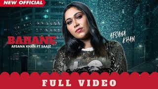 Bahane Afsana Khan Ft Saajz | Jaani | B Praak | Arvinder Khaira (Full Video) Punjabi Sad Song 2021