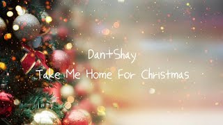 크리스마스 이브에 올리려다 1월1일에 올리는 Dan+shay Take Me Home For Christmas 가사해석