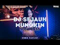 DJ SEJAUH MUNGKIN | COVER TAMI AULIA | DJ VIRAL TIKTOK REMIX SLOW FULL BASS