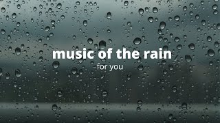Rain music for sleep, meditation, study, yoga, no stress, for you