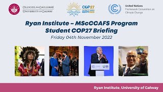 COP27 Briefing 1 - Ryan Institute MScCCAFS Program students and staff