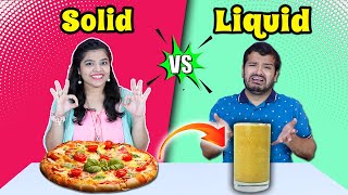 Solid Vs Liquid Food Challenge | Food Challenge India | Hungry Birds